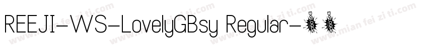 REEJI-WS-LovelyGBsy Regular字体转换